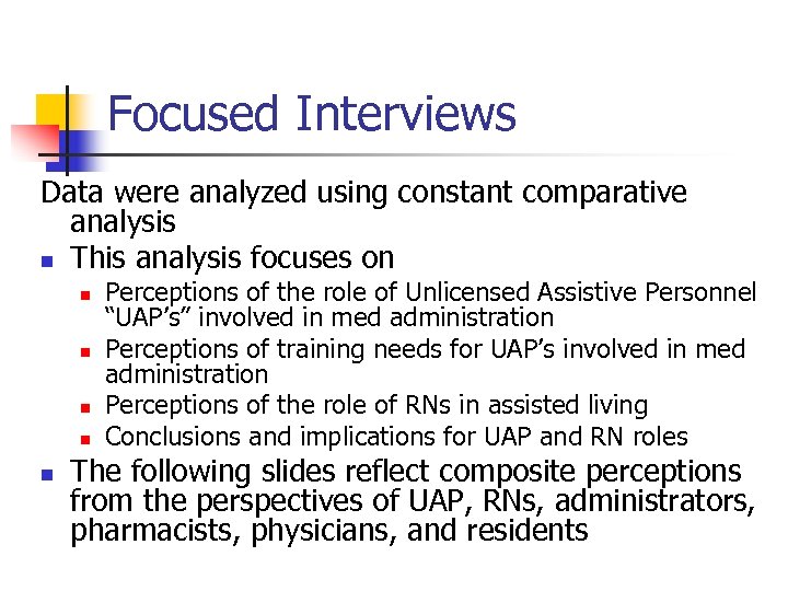 Focused Interviews Data were analyzed using constant comparative analysis n This analysis focuses on