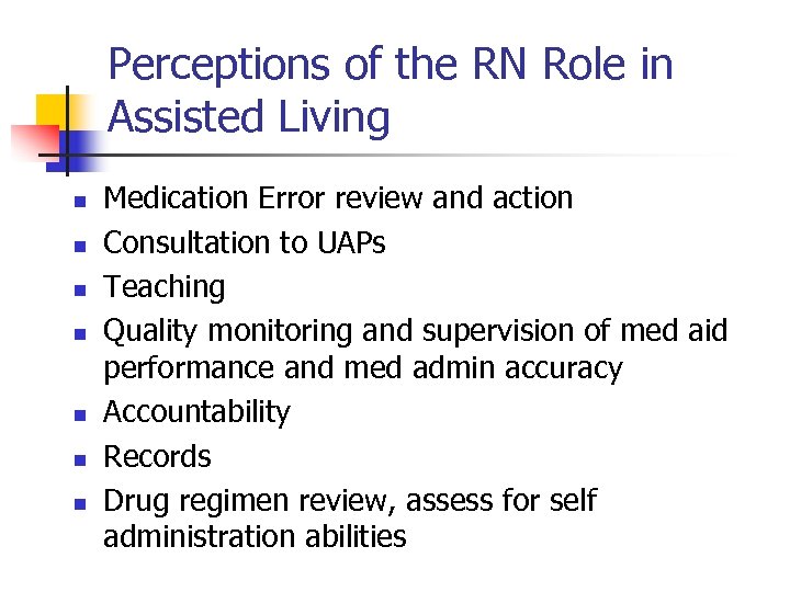 Perceptions of the RN Role in Assisted Living n n n n Medication Error