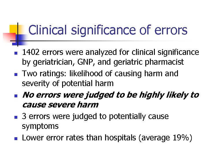 Clinical significance of errors n n n 1402 errors were analyzed for clinical significance