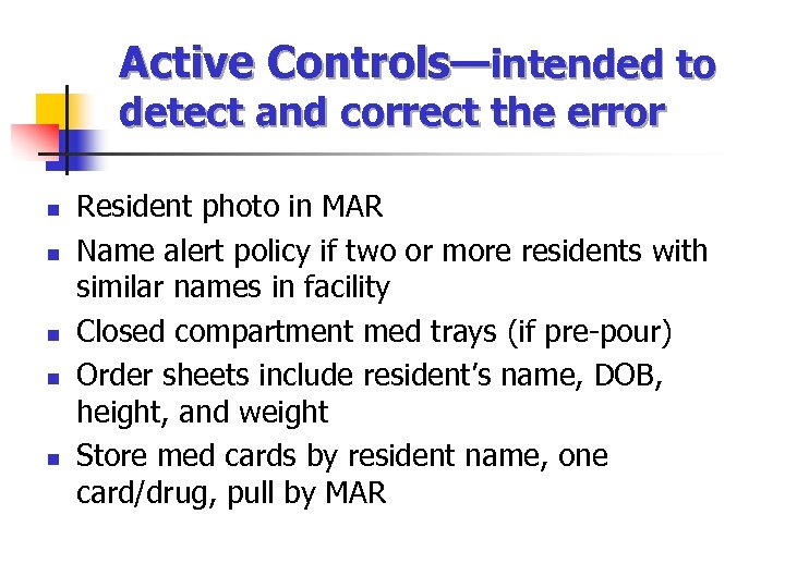 Active Controls—intended to detect and correct the error n n n Resident photo in