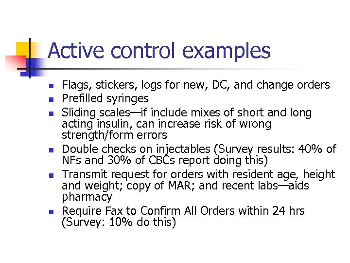 Active control examples n n n Flags, stickers, logs for new, DC, and change