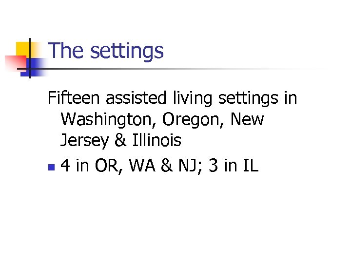 The settings Fifteen assisted living settings in Washington, Oregon, New Jersey & Illinois n