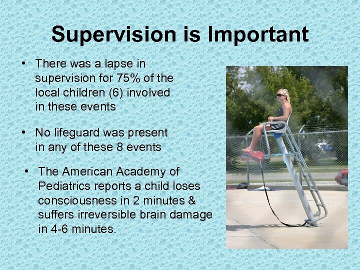 Supervision is Important • There was a lapse in supervision for 75% of the