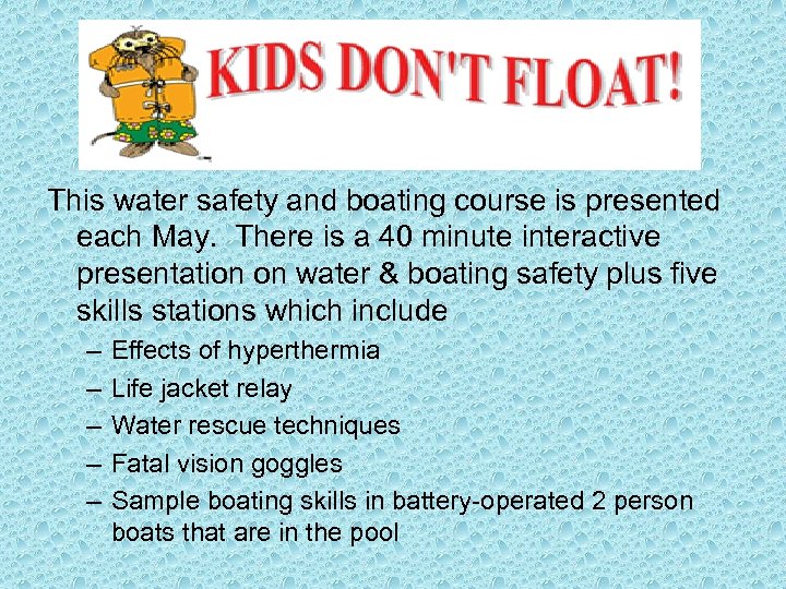 This water safety and boating course is presented each May. There is a 40