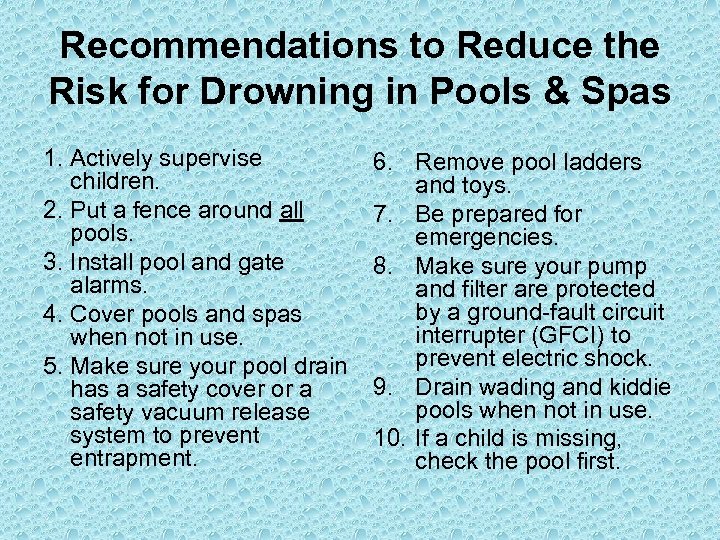 Recommendations to Reduce the Risk for Drowning in Pools & Spas 1. Actively supervise