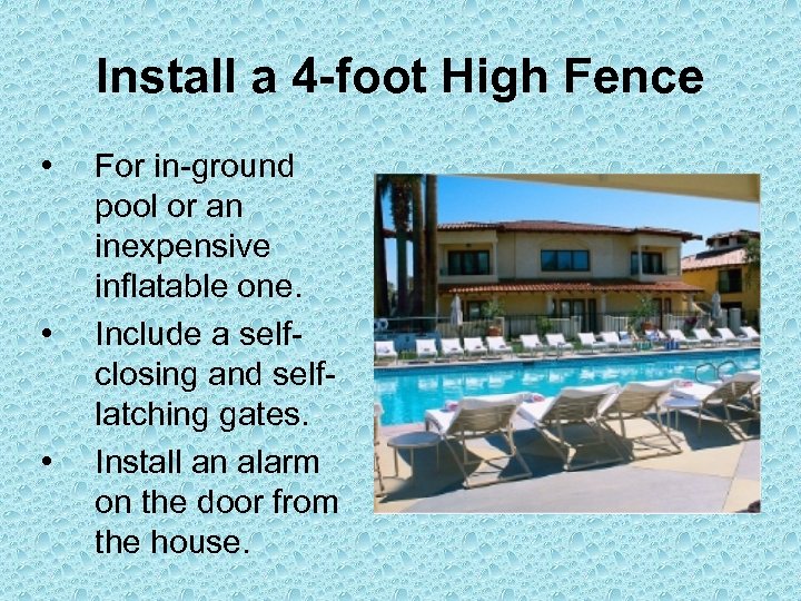 Install a 4 -foot High Fence • • • For in-ground pool or an