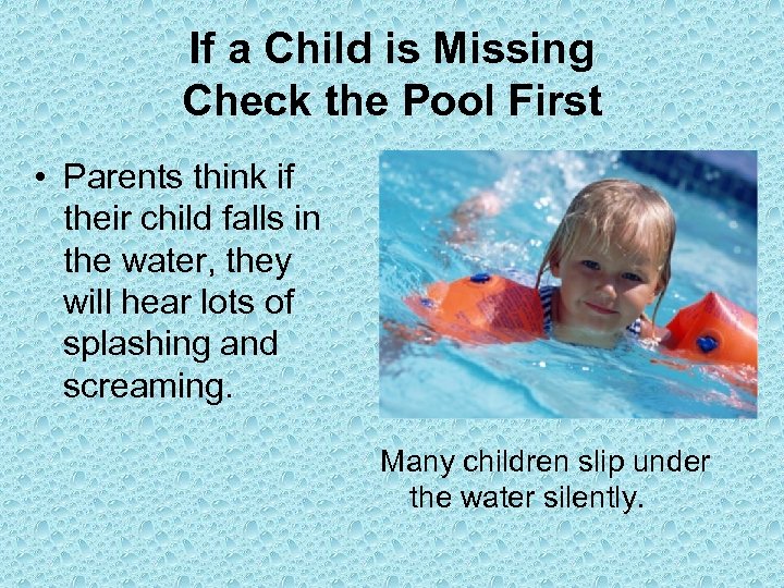 If a Child is Missing Check the Pool First • Parents think if their