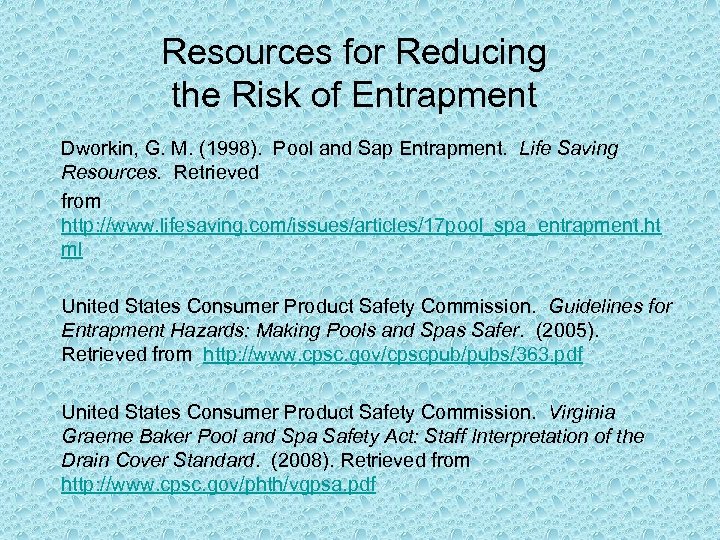 Resources for Reducing the Risk of Entrapment Dworkin, G. M. (1998). Pool and Sap