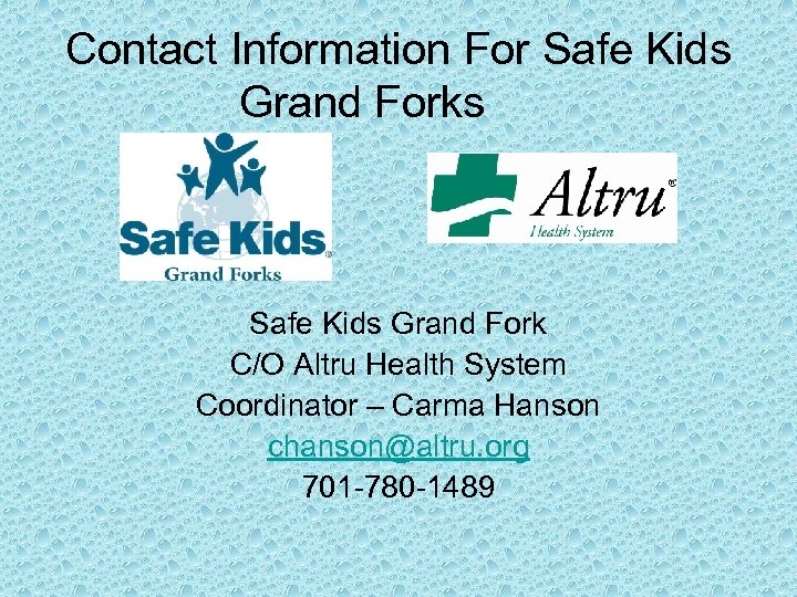 Contact Information For Safe Kids Grand Forks Safe Kids Grand Fork C/O Altru Health