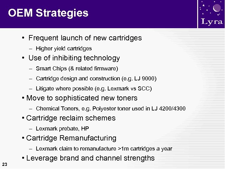 OEM Strategies • Frequent launch of new cartridges – Higher yield cartridges • Use