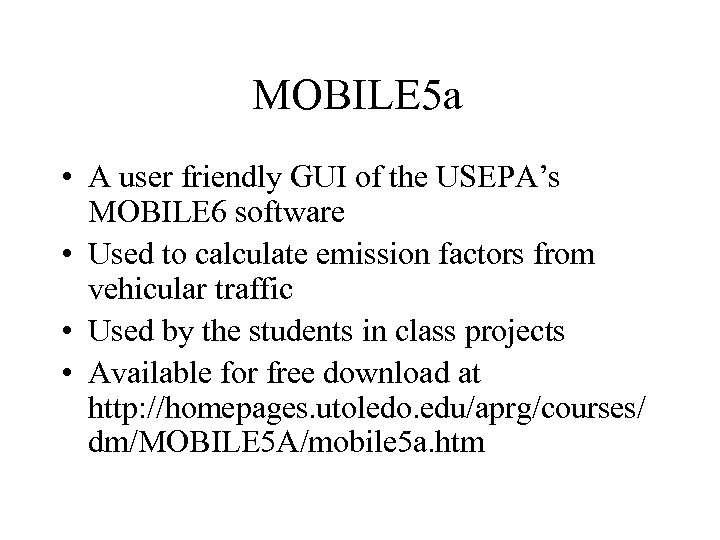 MOBILE 5 a • A user friendly GUI of the USEPA’s MOBILE 6 software