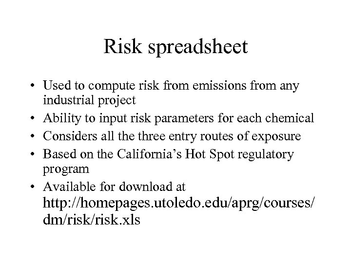 Risk spreadsheet • Used to compute risk from emissions from any industrial project •