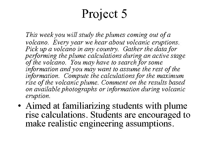 Project 5 This week you will study the plumes coming out of a volcano.