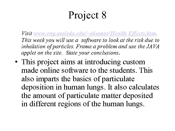 Project 8 Visit www. eng. utoledo. edu/~akumar/Health Effects. htm. This week you will use