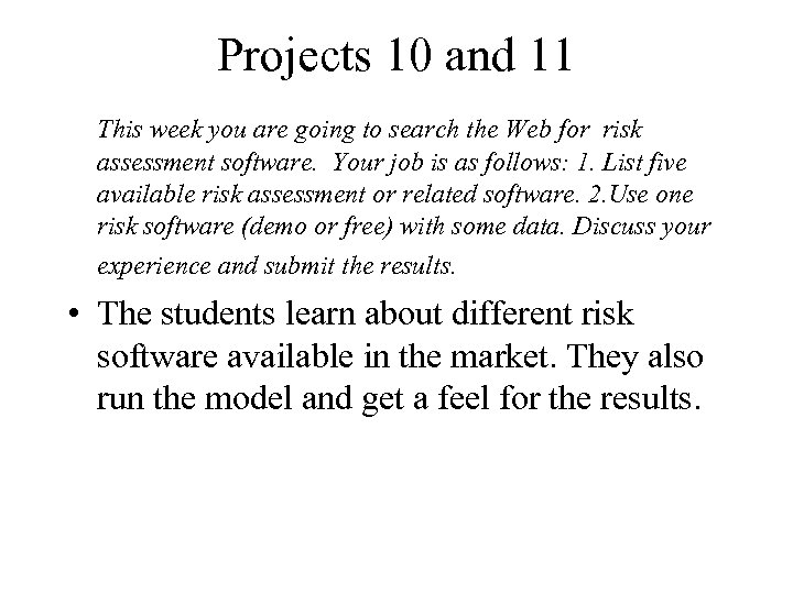 Projects 10 and 11 This week you are going to search the Web for