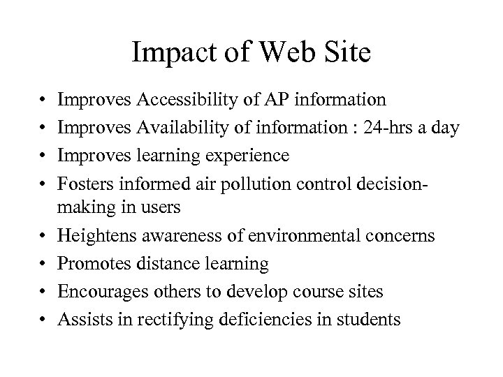 Impact of Web Site • • Improves Accessibility of AP information Improves Availability of
