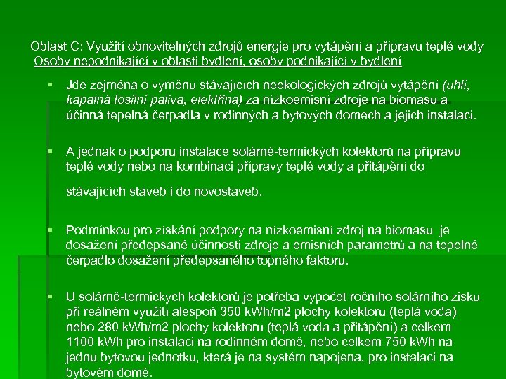 Oblast C: Využití obnovitelných zdrojů energie pro vytápění a přípravu teplé vody Oblast C