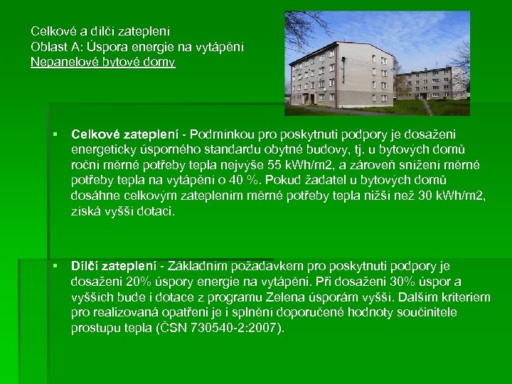 Celkové a dílčí zateplení Oblast A: Úspora energie na vytápění Nepanelové bytové domy §