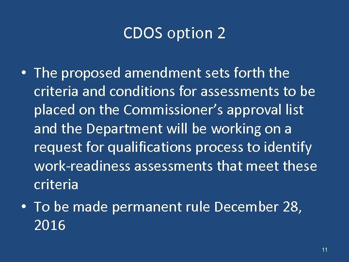 CDOS option 2 • The proposed amendment sets forth the criteria and conditions for