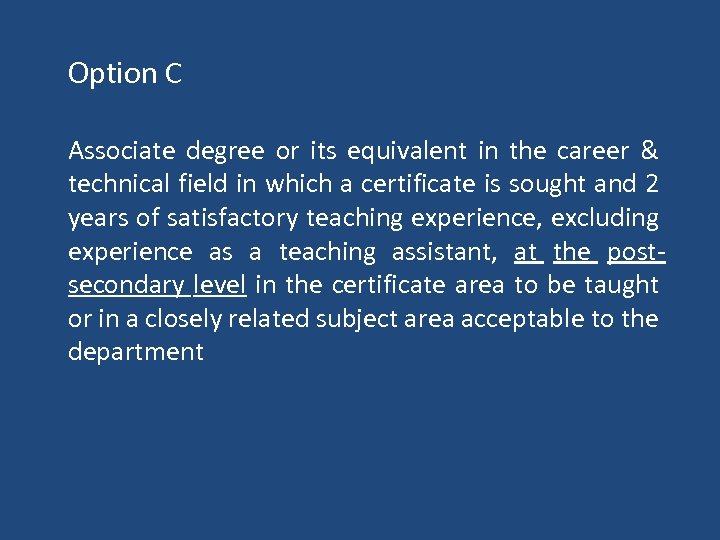 Option C Associate degree or its equivalent in the career & technical field in