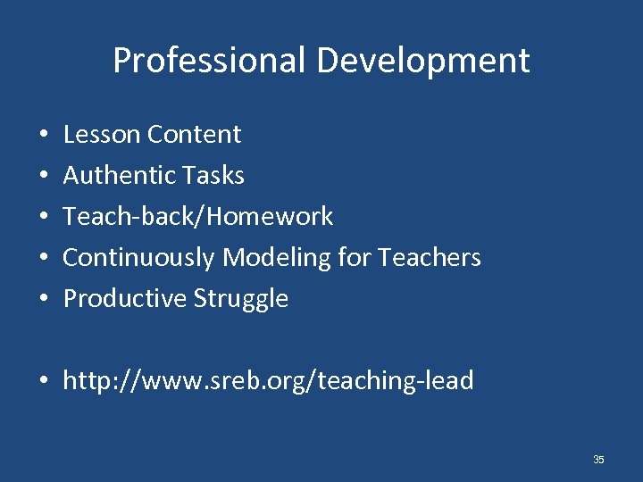 Professional Development • • • Lesson Content Authentic Tasks Teach-back/Homework Continuously Modeling for Teachers