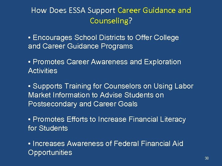 How Does ESSA Support Career Guidance and Counseling? • Encourages School Districts to Offer