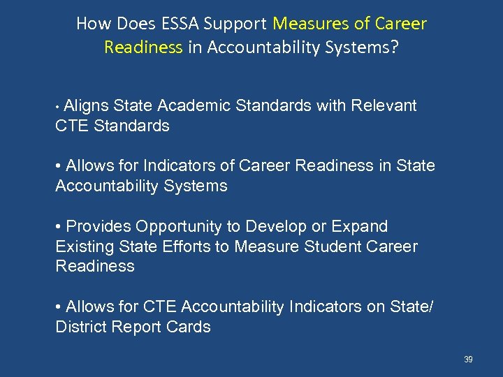 How Does ESSA Support Measures of Career Readiness in Accountability Systems? • Aligns State