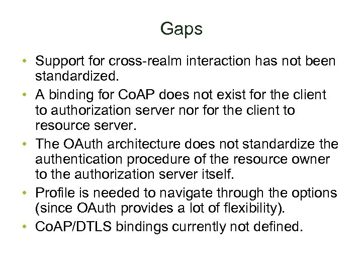 Gaps • Support for cross-realm interaction has not been standardized. • A binding for