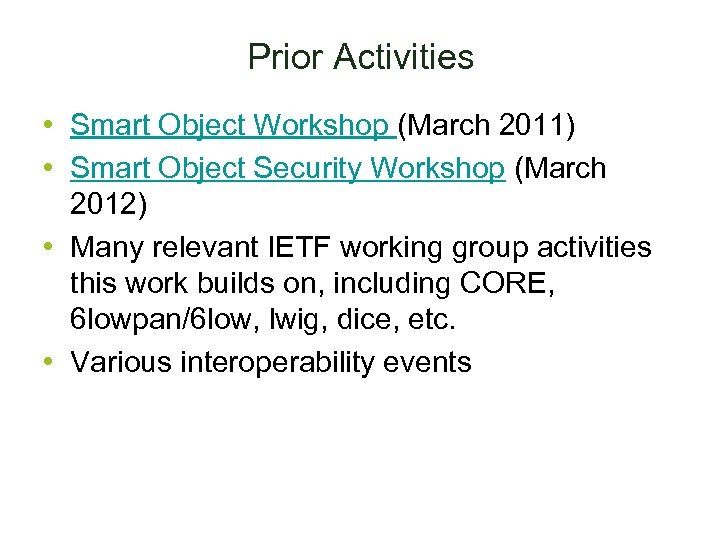 Prior Activities • Smart Object Workshop (March 2011) • Smart Object Security Workshop (March