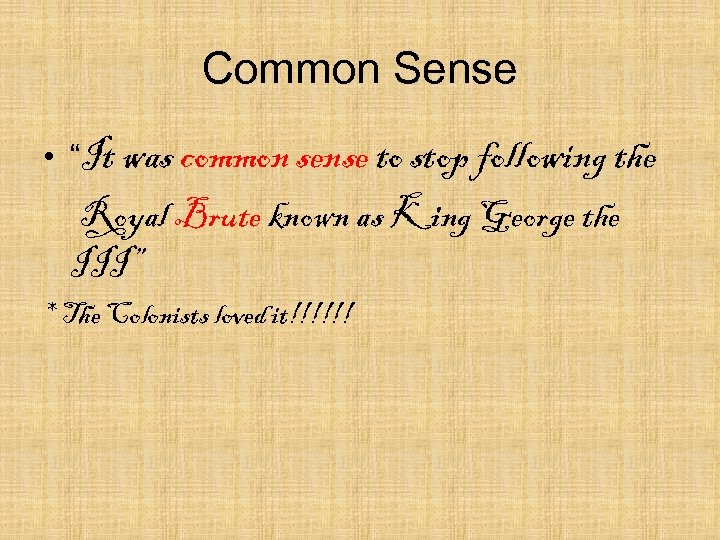 Common Sense • “It was common sense to stop following the Royal Brute known