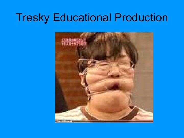 Tresky Educational Production 