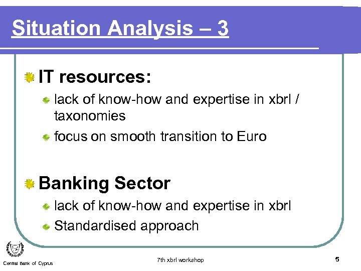 Situation Analysis – 3 IT resources: lack of know-how and expertise in xbrl /