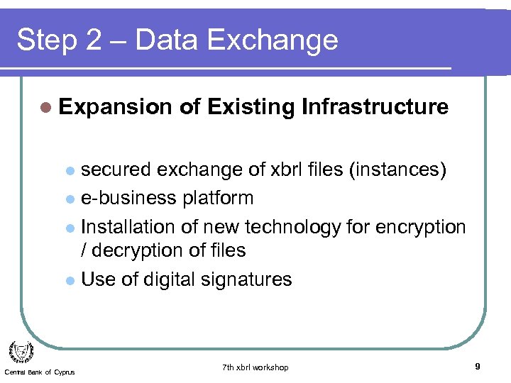 Step 2 – Data Exchange l Expansion of Existing Infrastructure secured exchange of xbrl