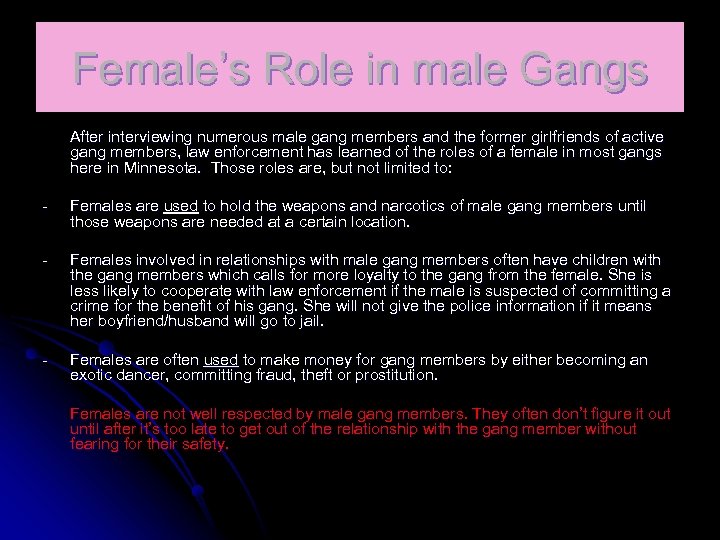 Female’s Role in male Gangs After interviewing numerous male gang members and the former