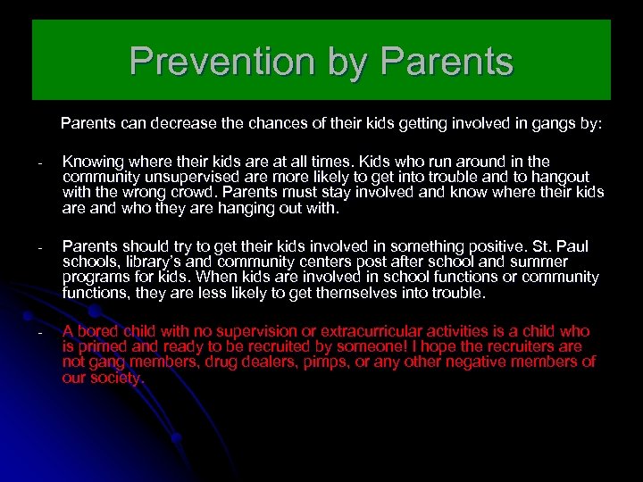 Prevention by Parents can decrease the chances of their kids getting involved in gangs