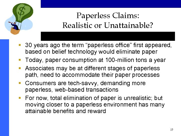 Paperless Claims: Realistic or Unattainable? § 30 years ago the term “paperless office” first