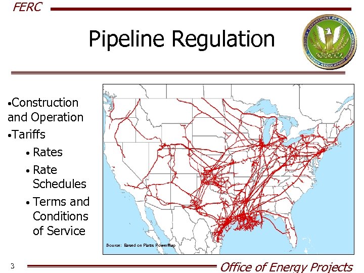 FERC Pipeline Regulation • Construction and Operation • Tariffs • Rate Schedules • Terms