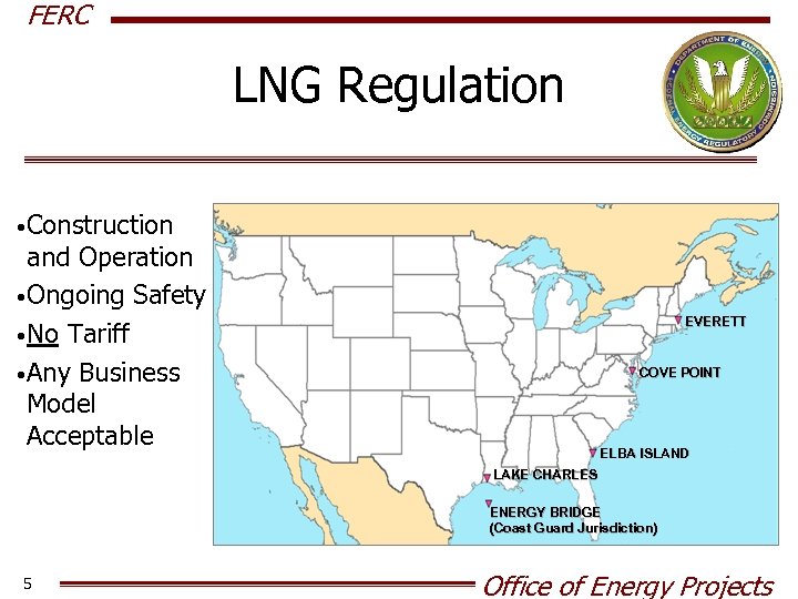 FERC LNG Regulation • Construction and Operation • Ongoing Safety • No Tariff •
