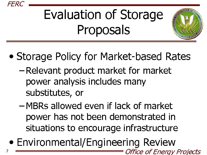 FERC Evaluation of Storage Proposals • Storage Policy for Market-based Rates – Relevant product
