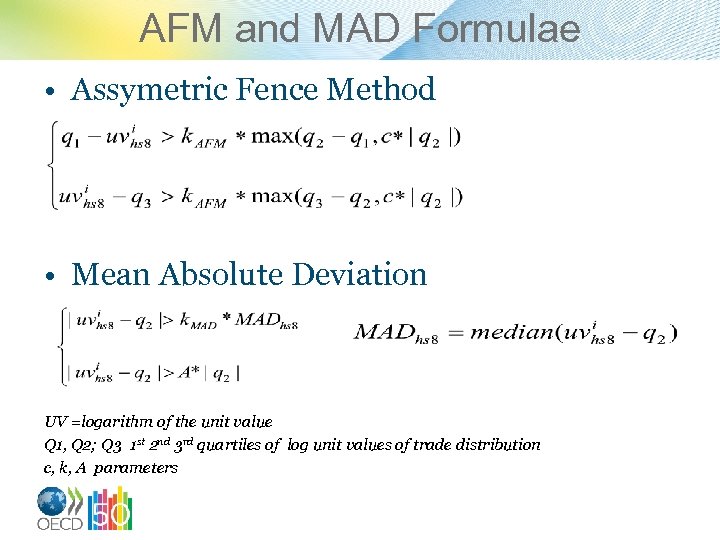 AFM and MAD Formulae • Assymetric Fence Method • Mean Absolute Deviation UV =logarithm