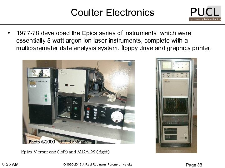 Coulter Electronics • 1977 -78 developed the Epics series of instruments which were essentially