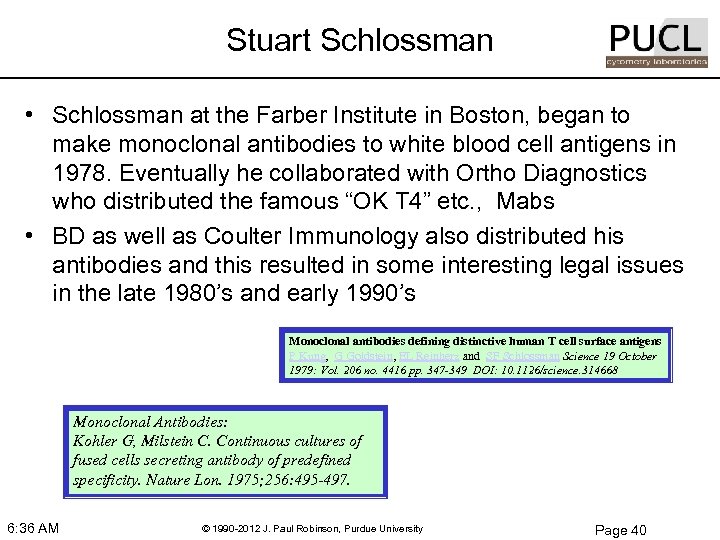 Stuart Schlossman • Schlossman at the Farber Institute in Boston, began to make monoclonal