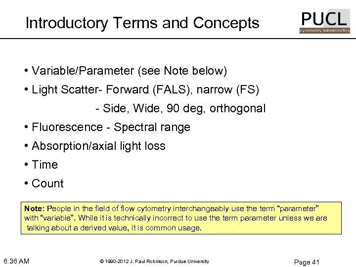 Introductory Terms and Concepts • Variable/Parameter (see Note below) • Light Scatter- Forward (FALS),