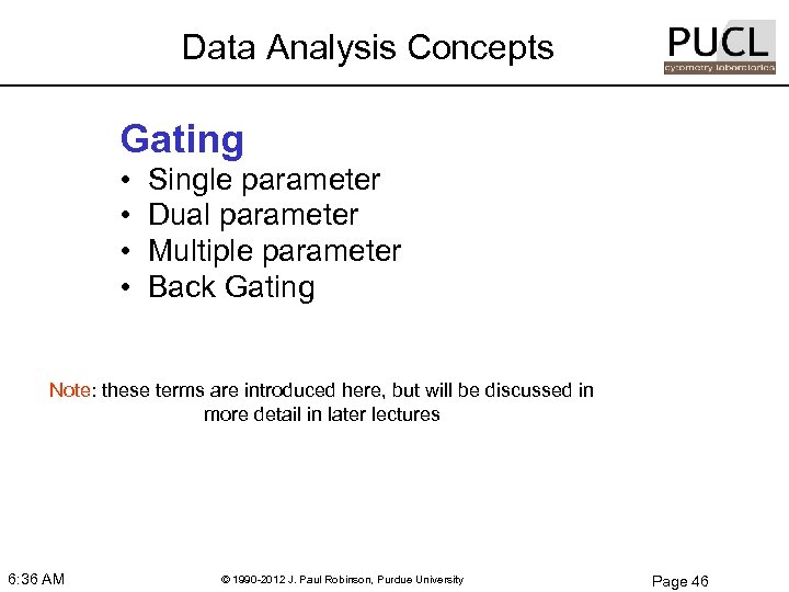 Data Analysis Concepts Gating • • Single parameter Dual parameter Multiple parameter Back Gating