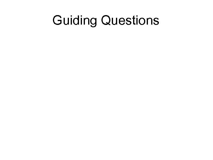 Guiding Questions 