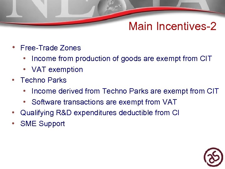 Main Incentives-2 • Free-Trade Zones • Income from production of goods are exempt from