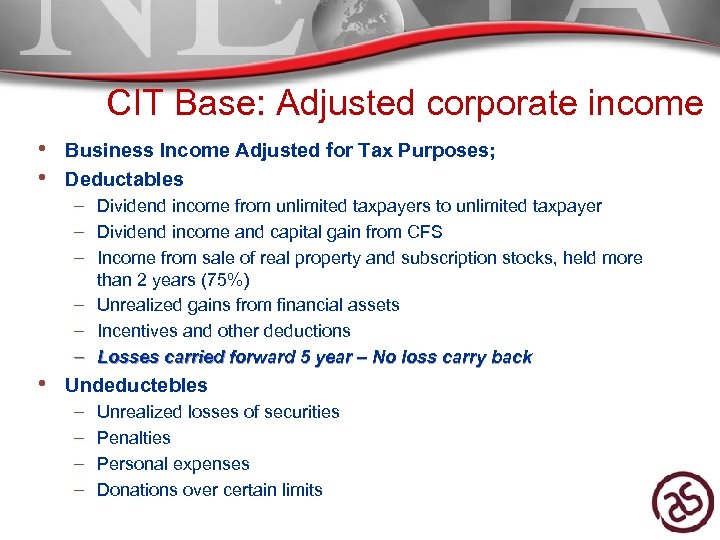 CIT Base: Adjusted corporate income • Business Income Adjusted for Tax Purposes; • Deductables