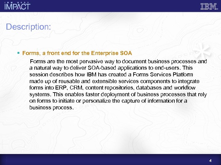 Description: § Forms, a front end for the Enterprise SOA Forms are the most