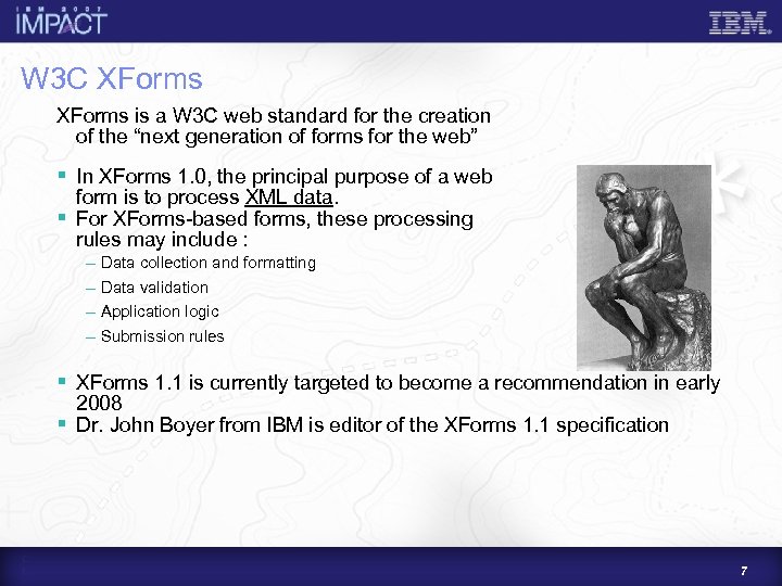 W 3 C XForms is a W 3 C web standard for the creation