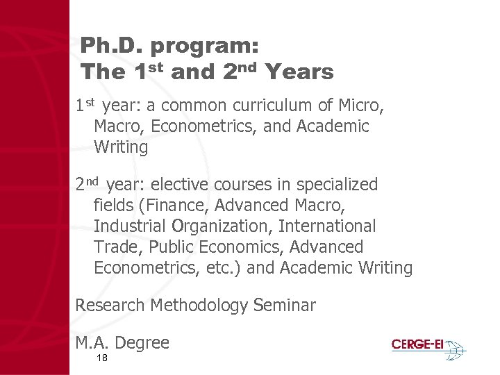 Ph. D. program: The 1 st and 2 nd Years 1 st year: a